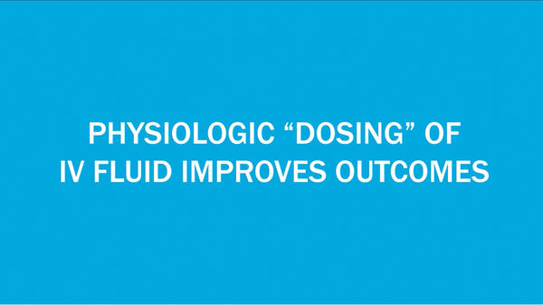SCCM Industry Insight: Physiologic "Dosing" of IV Fluid Improves Outcomes